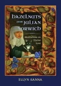 Hazelnuts from Julian of Norwich - Sanna Ellyn