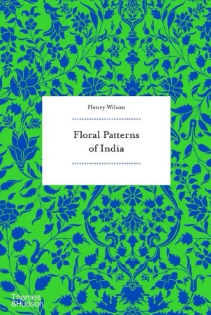 Floral Patterns of India - Henry Wilson