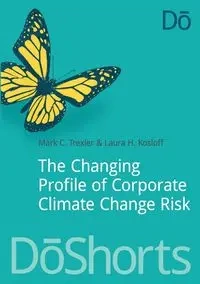 The Changing Profile of Corporate Climate Change Risk - Mark Trexler