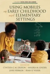 Using Mobiles in Early Childhood and Elementary Settings - Deaton Cynthia C. M.