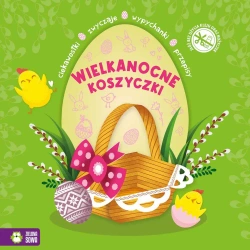 Wypychanki wielkanocne. Wielkanocne koszyczki - opracowanie zbiorowe