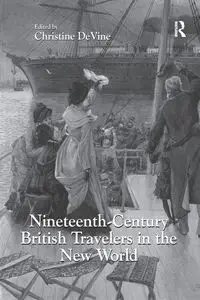 Nineteenth-Century British Travelers in the New World - DeVine Christine