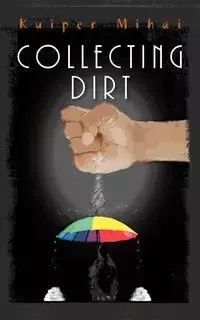 Collecting Dirt - Mihai Kuiper