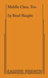 Middle Class, Too - Brad Slaight