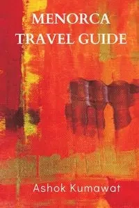 Menorca Travel Guide - Kumawat Ashok