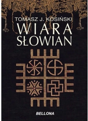 Wiara Słowian - Tomasz J. Kosiński