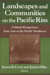 Landscapes and Communities on the Pacific Rim - Karen K. Gaul