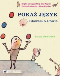 Pokaż język. Słowem o słowie - praca zbiorowa
