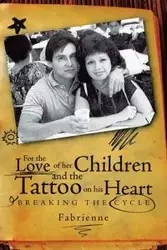 For the Love of Her Children and the Tattoo on His Heart - Carbajal Fabrienne