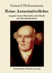 Reine Arzneimittellehre - Samuel Hahnemann
