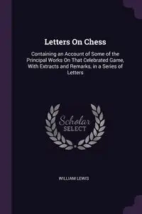 Letters On Chess - Lewis William
