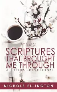 Scriptures That Brought Me Through - Nichole Ellington