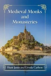 Medieval Monks and Monasteries - Janin Hunt