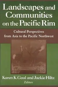 Landscapes and Communities on the Pacific Rim - Karen K. Gaul