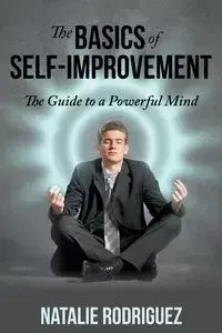 The Basics of Self-Improvement - Natalie Rodriguez