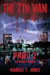 The 7th Man -- Part 2 - Marcus T. Jones
