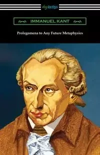 Prolegomena to Any Future Metaphysics - Kant Immanuel