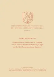 Ein geschichtlicher Rückblick auf die Erziehung und die wissenschaftstechnische Forschung in Japan von der Meiji-Restauration bis zur Gegenwart - Hashimoto Uichi