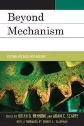 Beyond Mechanism - Brian G. Henning
