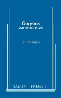Gorgons and Other Plays - Don Nigro