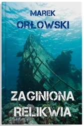 Zaginiona relikwia w.2 - Marek Orłowski
