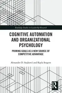 Cognitive Automation and Organizational Psychology - Alexander D. Stajkovic