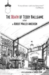 The Death of Teddy Ballgame - Anderson Robert Malier