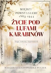 Życie pod lufami karabinów. Między powstaniami... - Małgorzata Czerwińska-Buczek