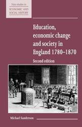 Education, Economic Change and Society in England 1780 1870 - Michael Sanderson