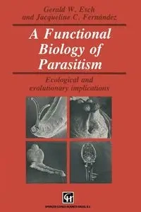 A Functional Biology of Parasitism - Esch G. W.