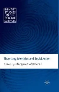 Theorizing Identities and Social Action - Wetherell M.