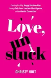 Love, Unstuck - Christy Holt