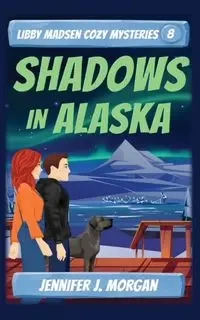 Shadows in Alaska - Morgan Jennifer J