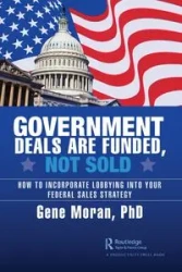 Government Deals are Funded, Not Sold - Gene Moran