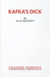 Kafka's Dick - Bennett Alan