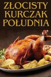 Złocisty Kurczak Południa - Marek Nowak