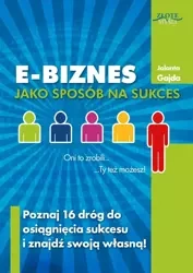 E-biznes jako sposób na sukces (Wersja elektroniczna (PDF)) - Jolanta Gajda