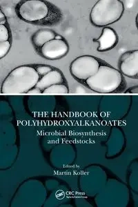 The Handbook of Polyhydroxyalkanoates - Koller Martin