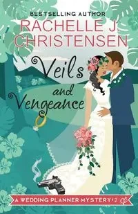 Veils and Vengeance - Christensen Rachelle J.
