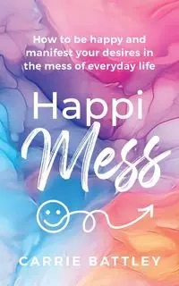 HappiMess - Carrie Battley