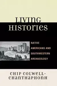 Living Histories - Colwell-Chanthaphonh Chip