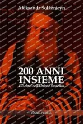 200 anni insieme II - Solženicyn Aleksandr