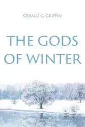 The Gods of Winter - Gerald Griffin  G.