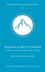 Wyprawa na szczyt marzeń - Jacek Skrzypczyński
