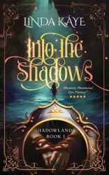 Into the Shadows - Kaye Linda