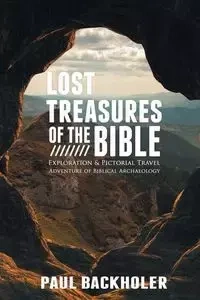 Lost Treasures of the Bible - Paul Backholer