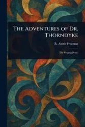 The Adventures of Dr. Thorndyke - Freeman Austin R. (Richard Austin)