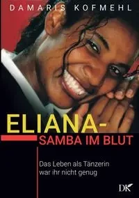 Eliana - Samba im Blut - Damaris Kofmehl