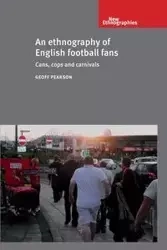 An ethnography of English football fans - Pearson Geoff