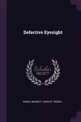 Defective Eyesight - St. Daniel Bennett John Roosa